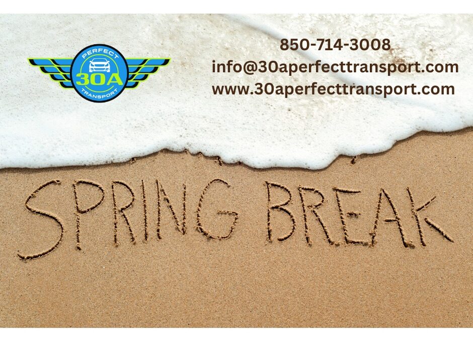 Why 30A Perfect Transport is Your Best Choice for Spring Break Transportation